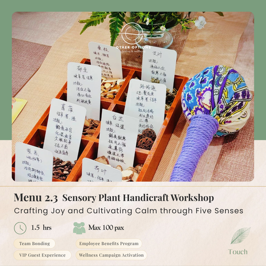 Menu 2.3  Sensory Plant Handicraft Workshop (1.5 hrs)